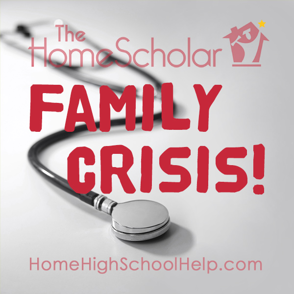 how to homeschool during a family crisis