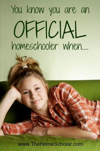 You know you are an OFFICIAL homeschooler when.....