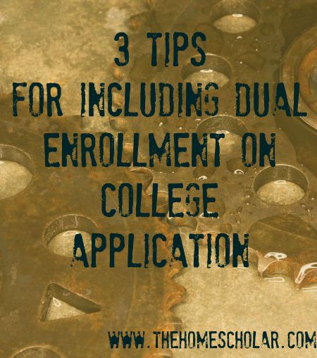 3 Tips for Including Dual Enrollment on College Applications @TheHomeScholar