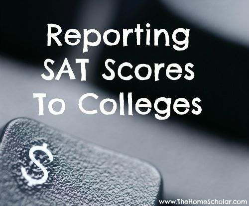 Reporting SAT scores to Colleges @TheHomeScholar